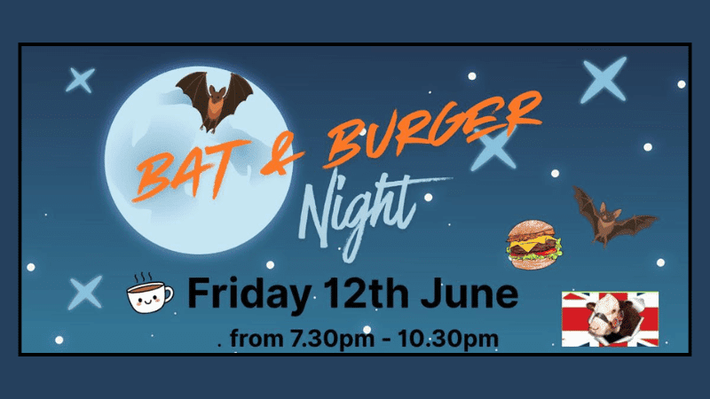 Bat & Burger night – 12th June